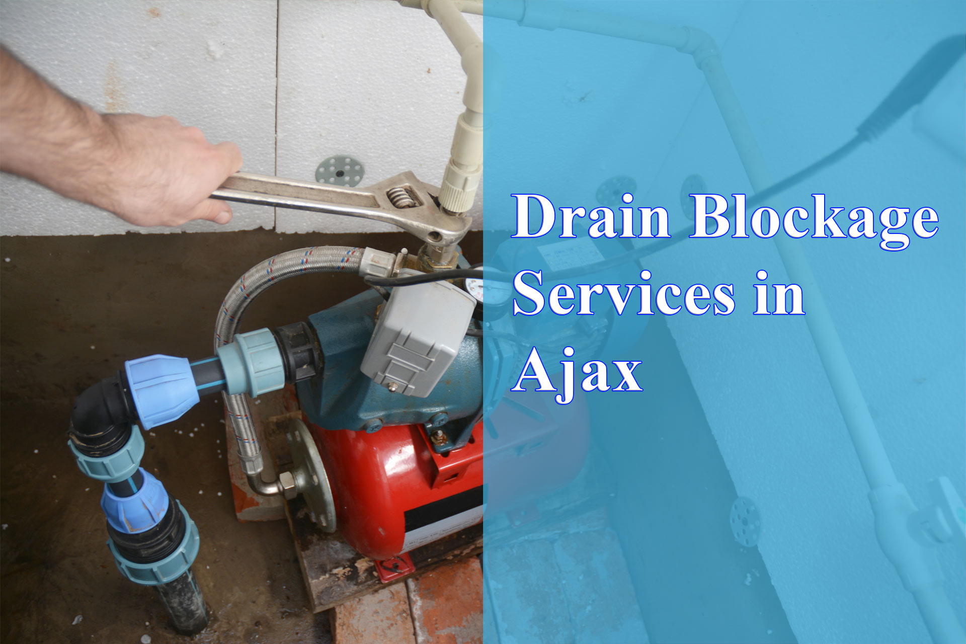 Drain Blockage Services in Ajax - Wrench It Up plumbing and mechanical