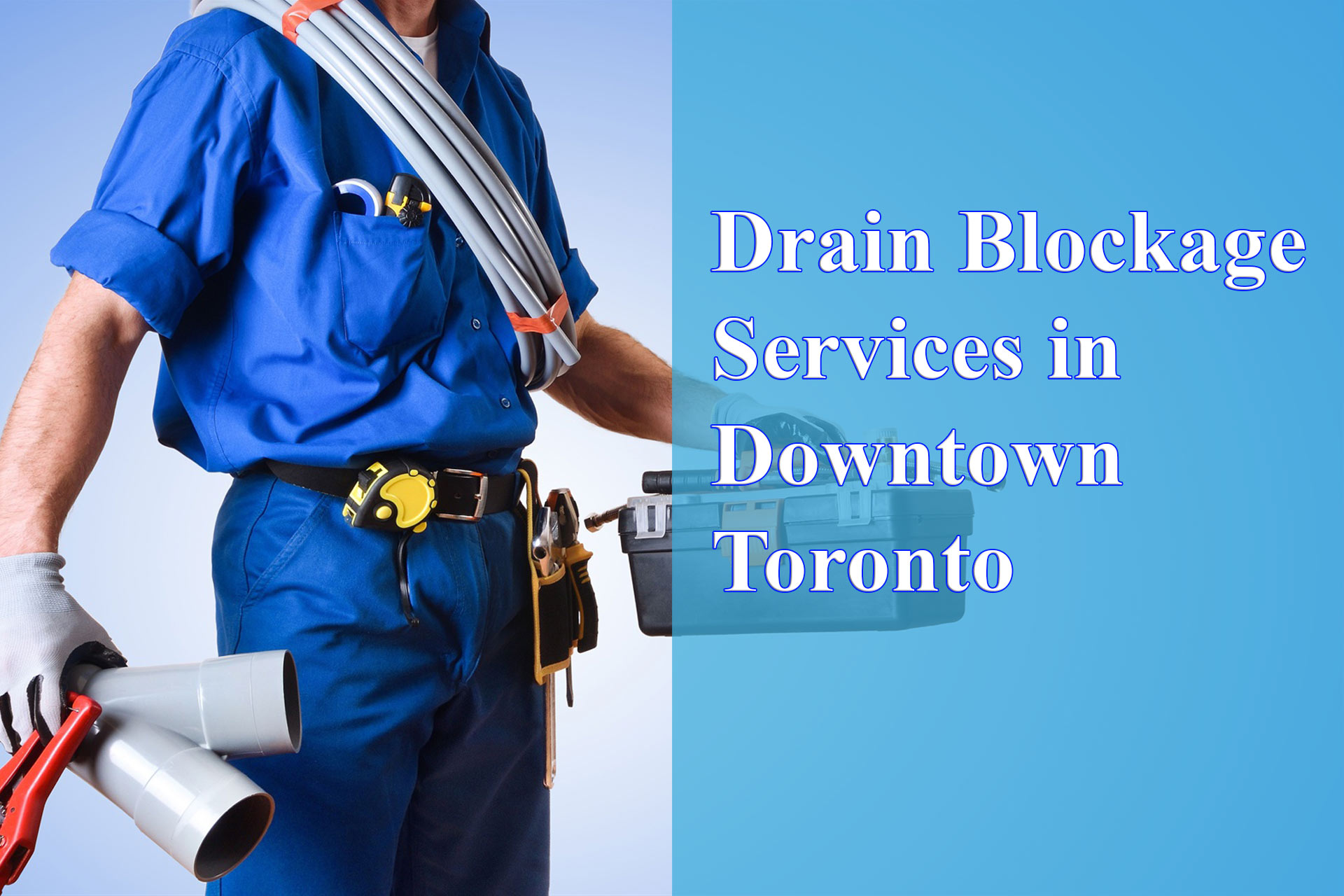 Drain Blockage Services in Downtown Toronto - Wrench It Up plumbing and mechanical