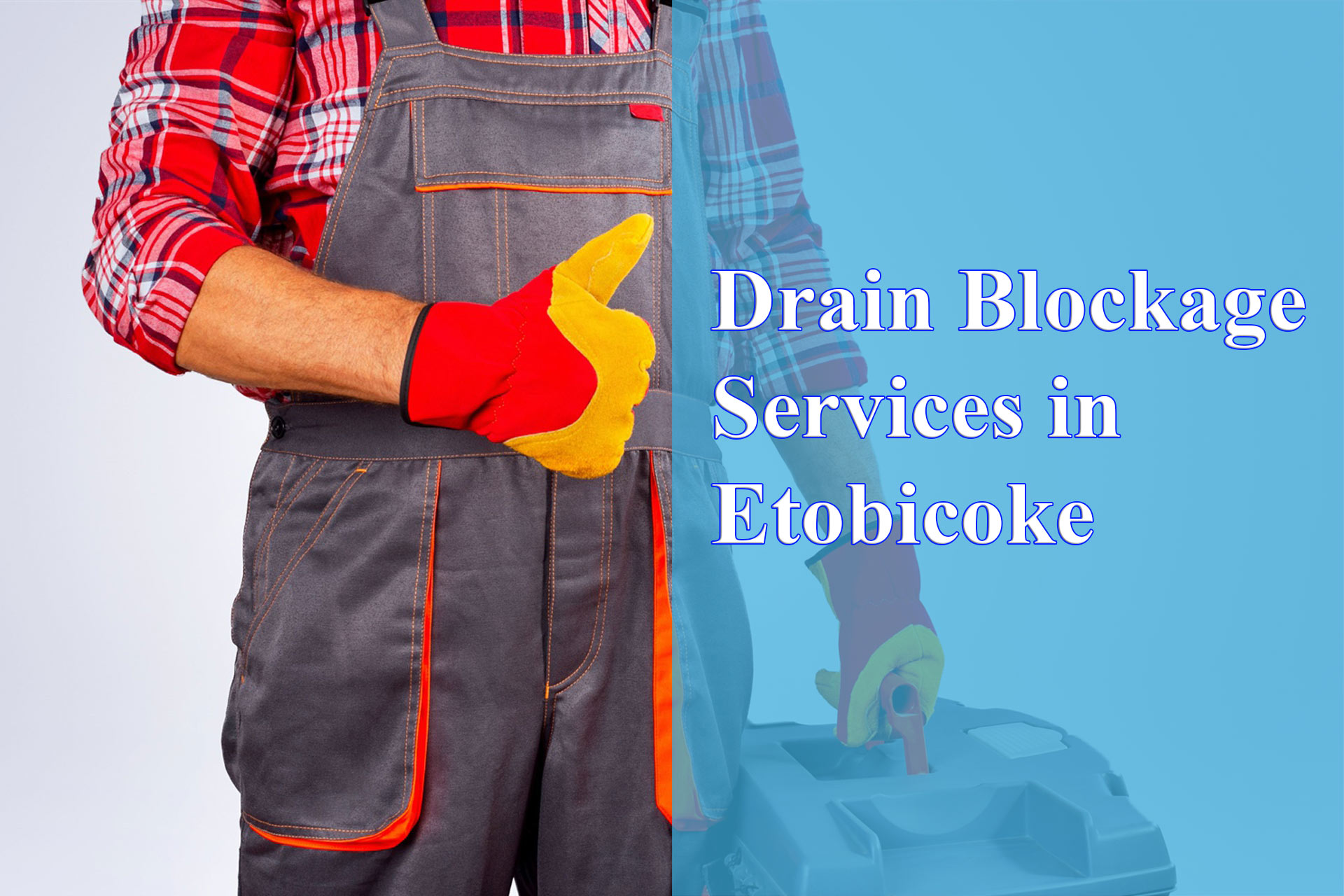 Drain Blockage Services in Etobicoke - Wrench It Up plumbing and mechanical