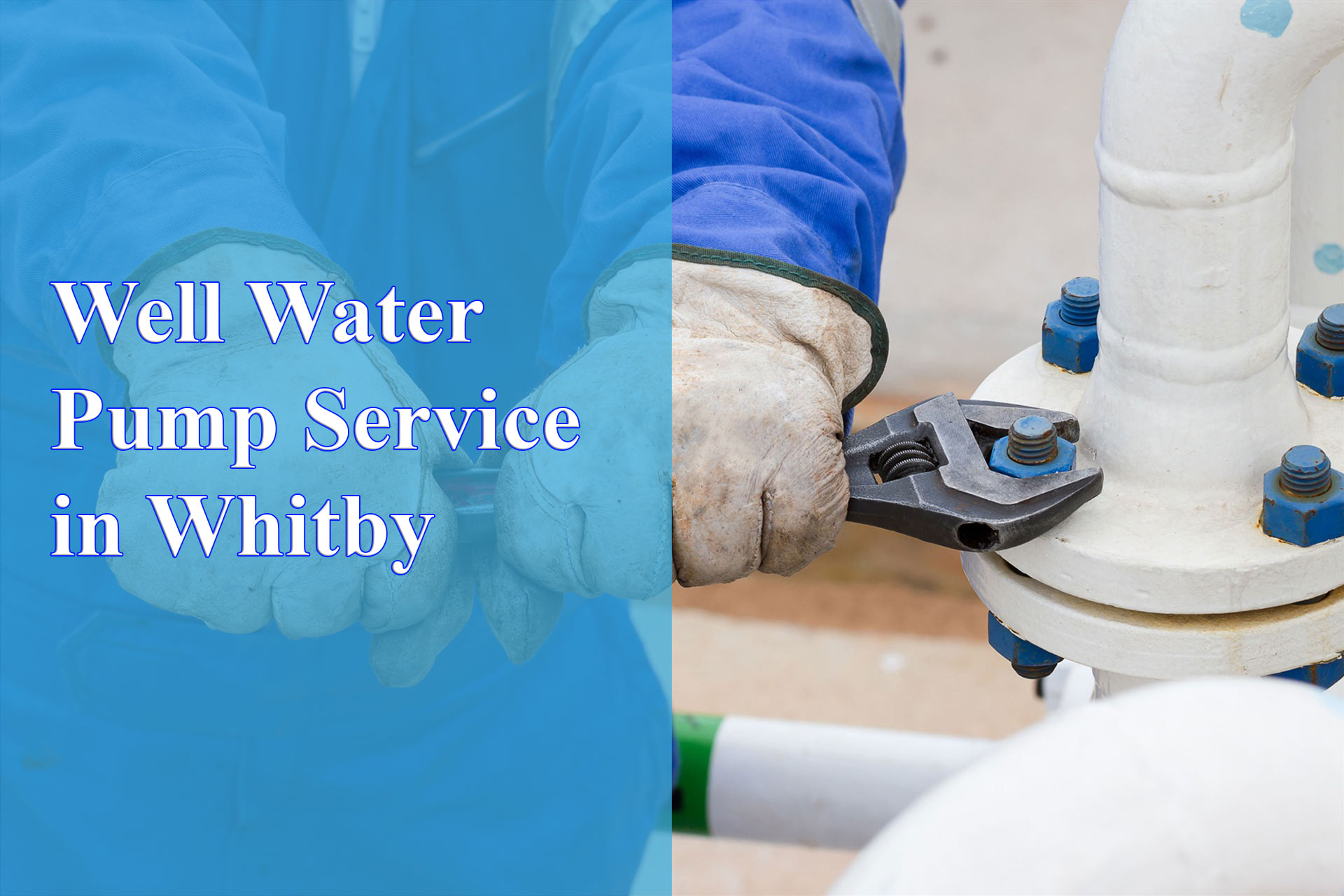 well water pump service in Whitby - Wrench It Up plumbing and mechanical