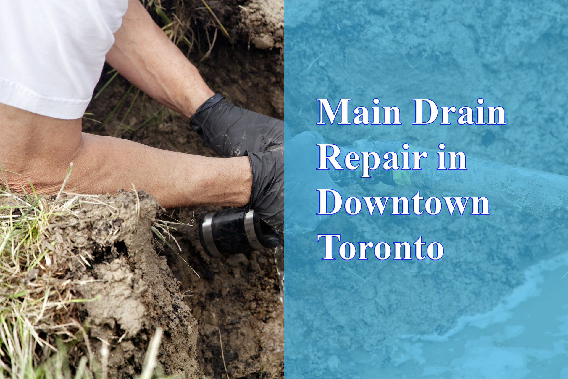 Main Drain Repair in Downtown Toronto - Wrench It Up plumbing and mechanical