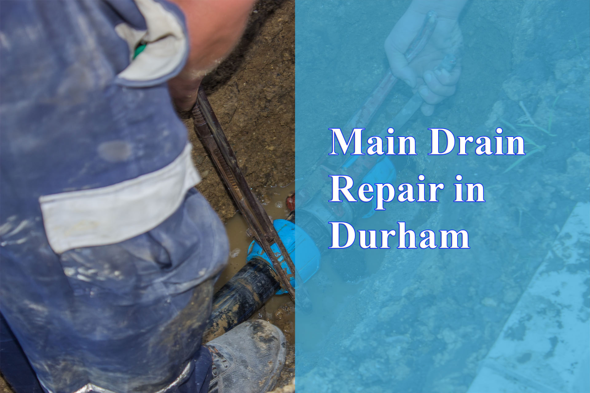 Main Drain Repair in Durham - Wrench It Up plumbing and mechanical