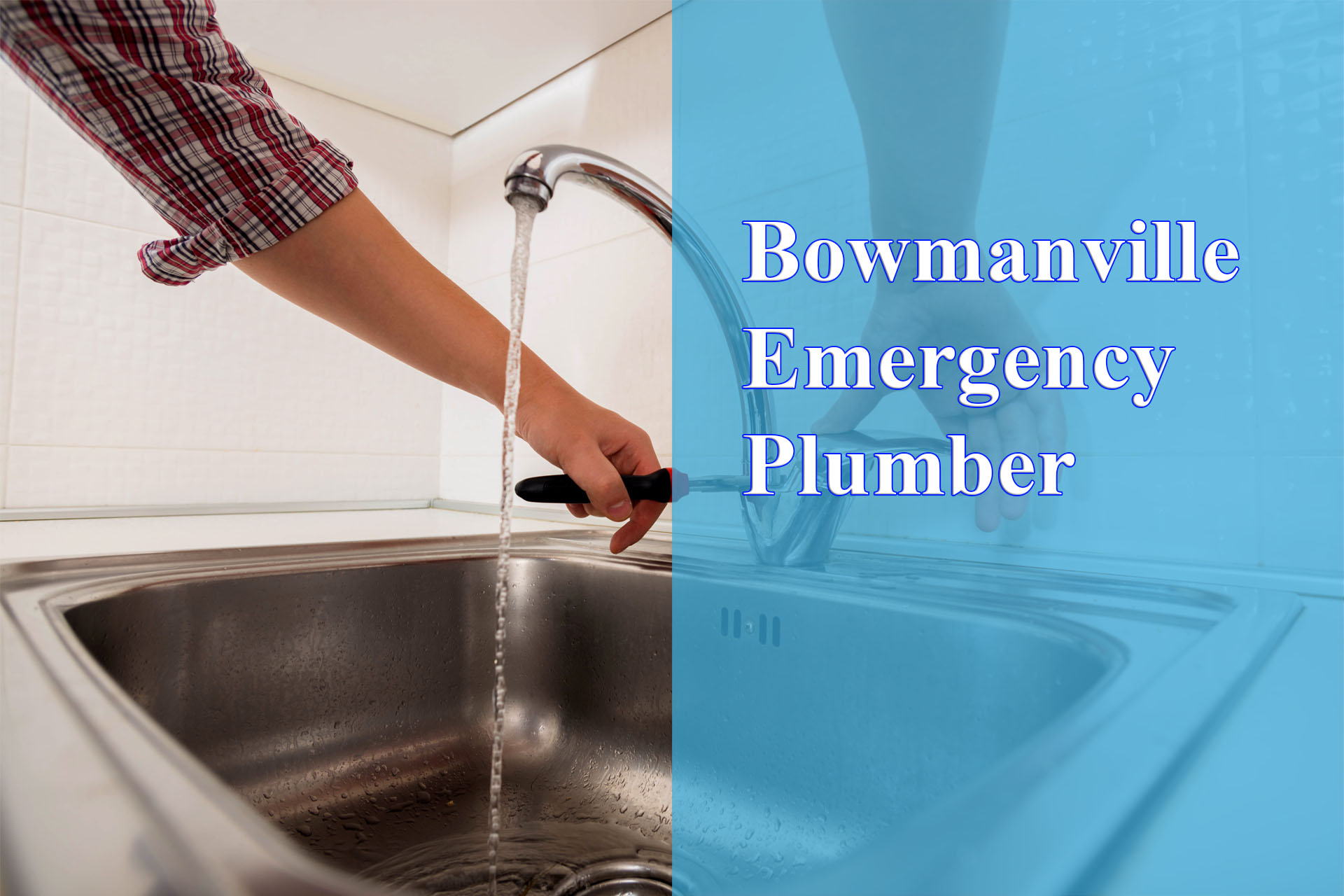 Bowmanville Emergency Plumber provided by Wrench It Up plumbing and mechanical