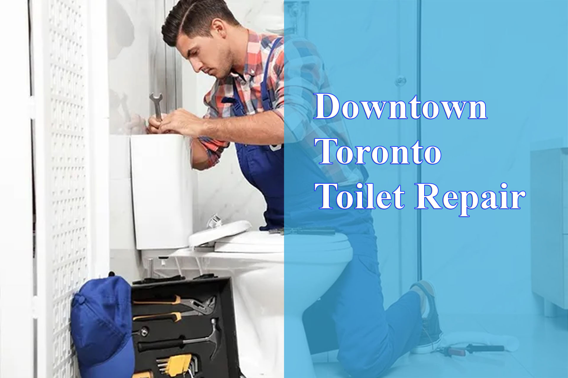 Downtown Toronto Toilet Repair Best Plumbing Company