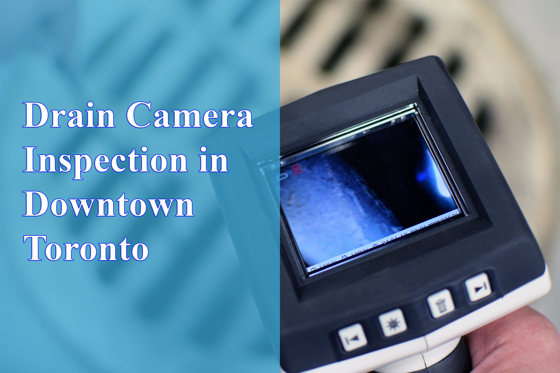 Drain Camera Inspection in Downtown Toronto provided by Wrench It Up plumbing and mechanical