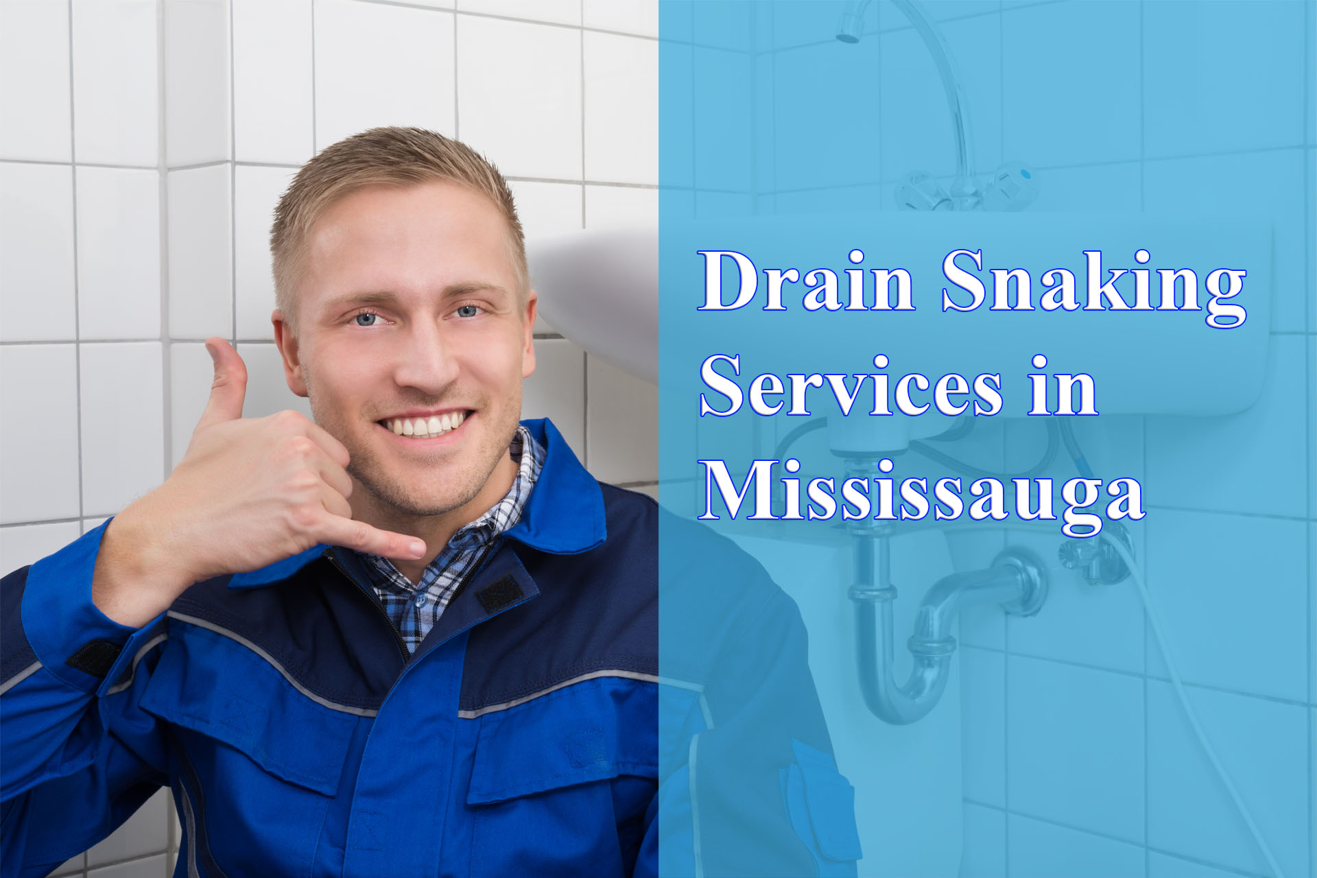 Drain Snaking Services in Mississauga Best Plumbing Company