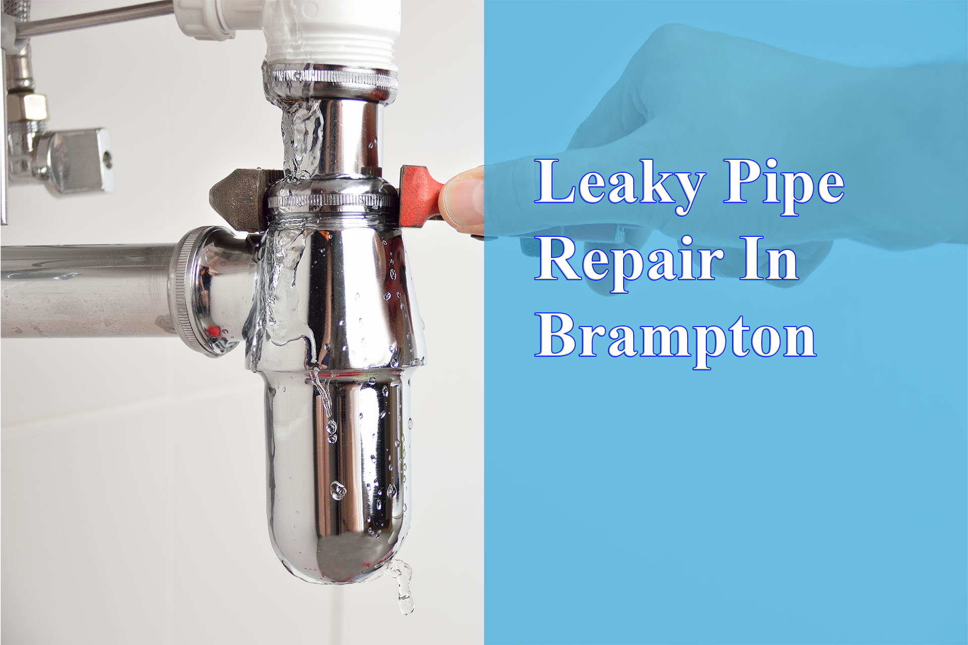 Leaky Pipe Repair In Brampton provided by Wrench It Up plumbing and mechanical