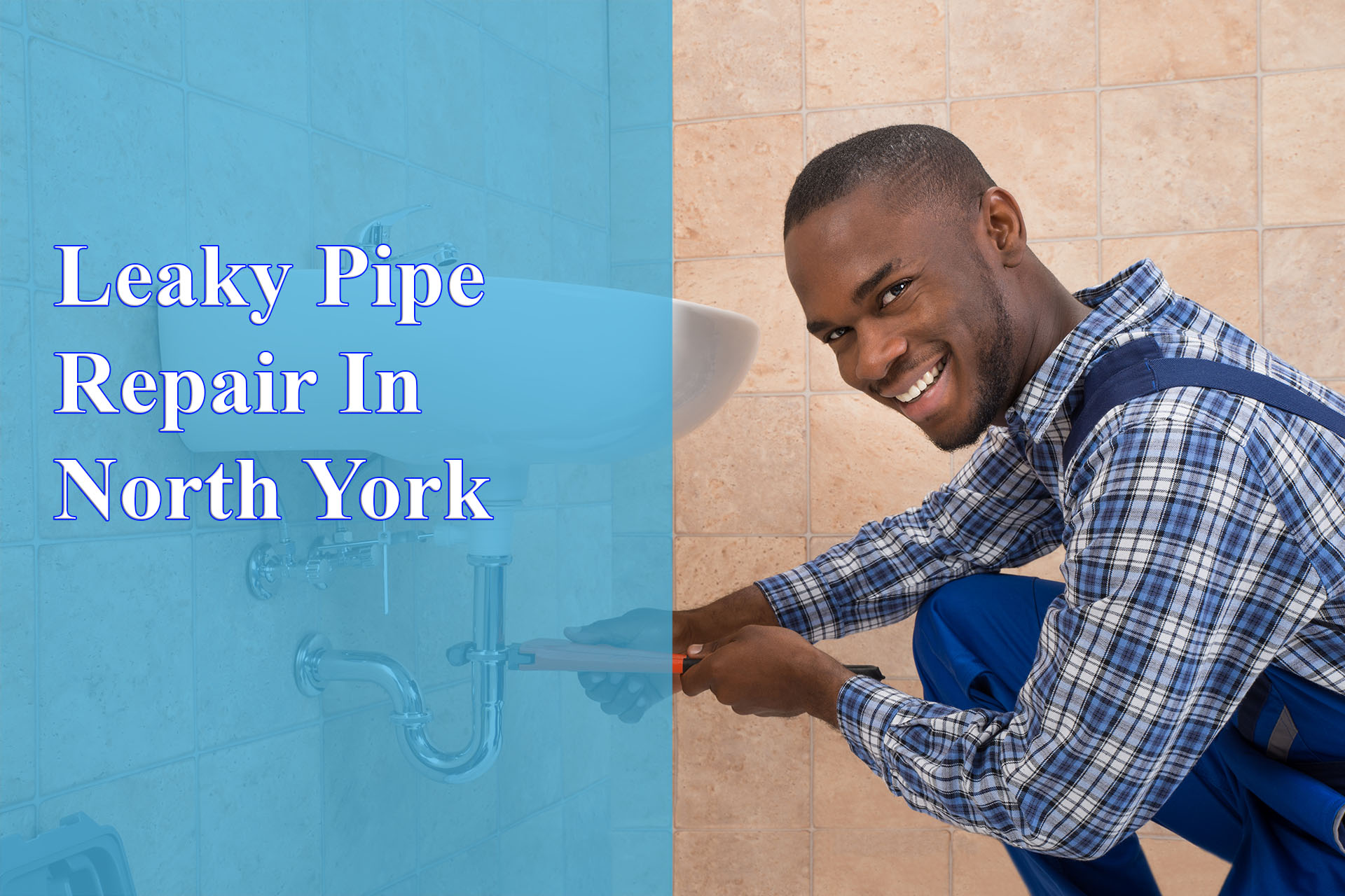 Leaky Pipe Repair In North York provided by Wrench It Up plumbing and mechanical