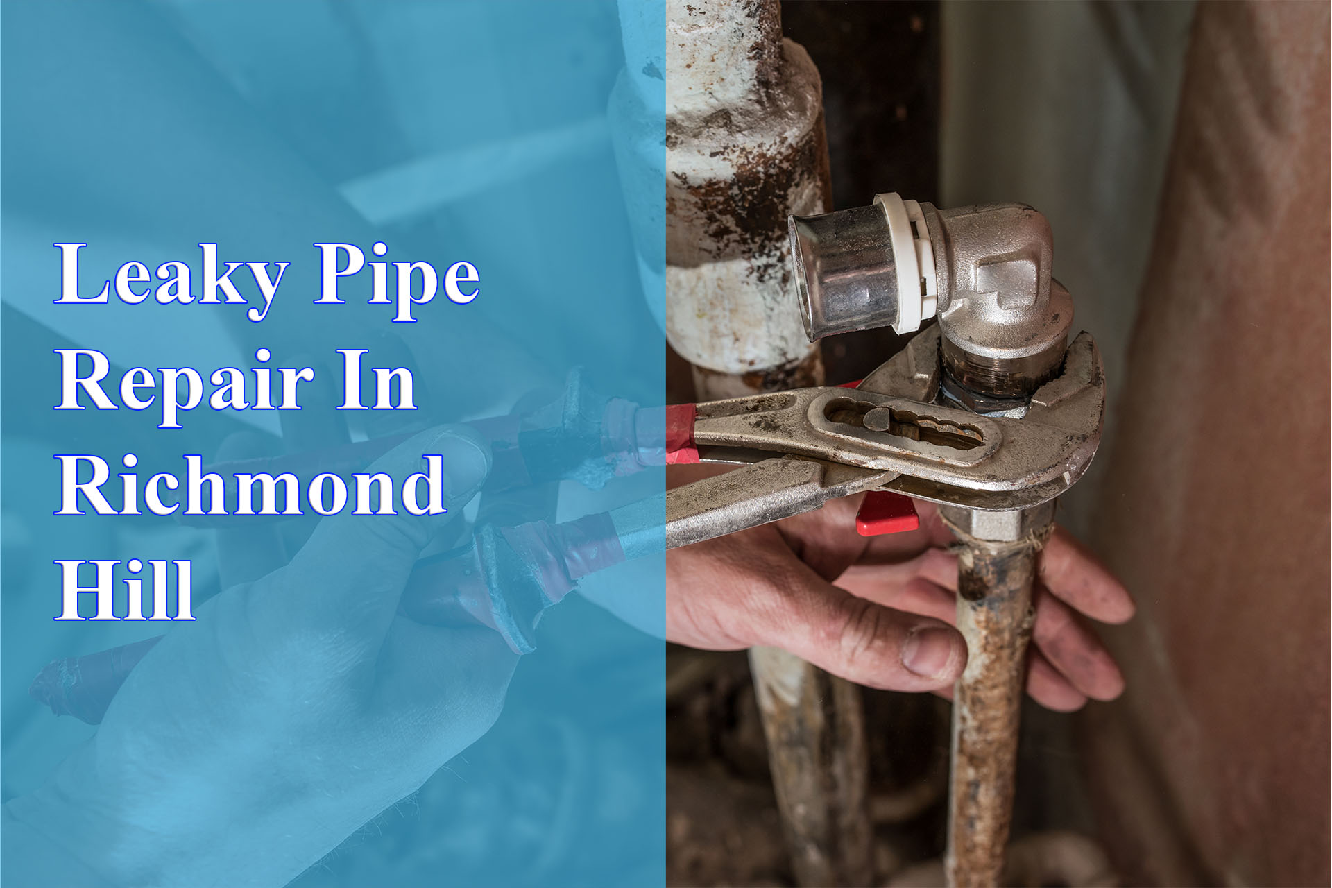 Leaky Pipe Repair In Richmond Hill provided by Wrench It Up plumbing and mechanical