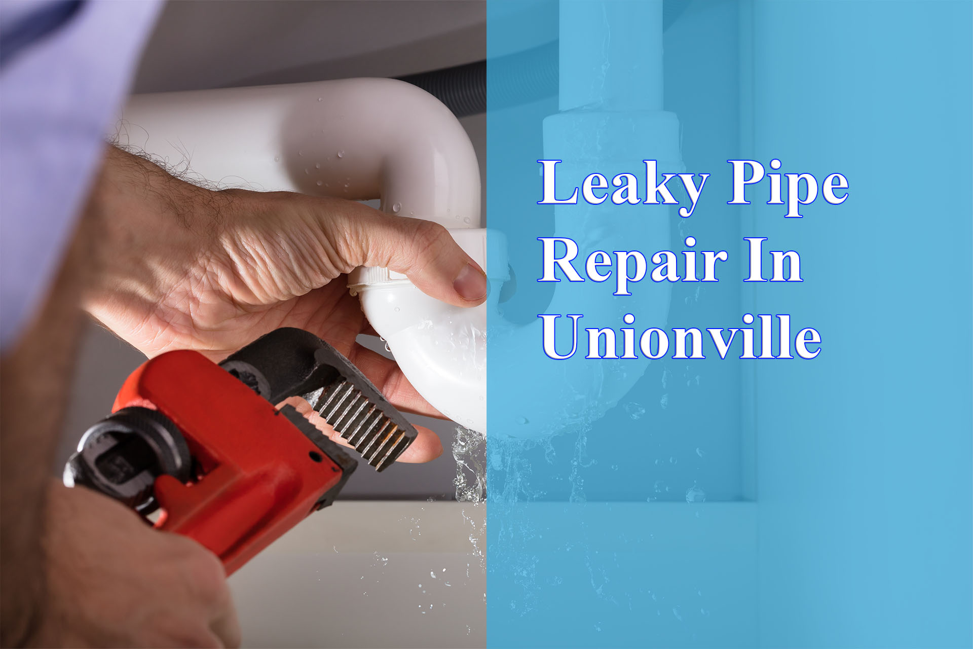 Leaky Pipe Repair In Unionville provided by Wrench It Up plumbing and mechanical
