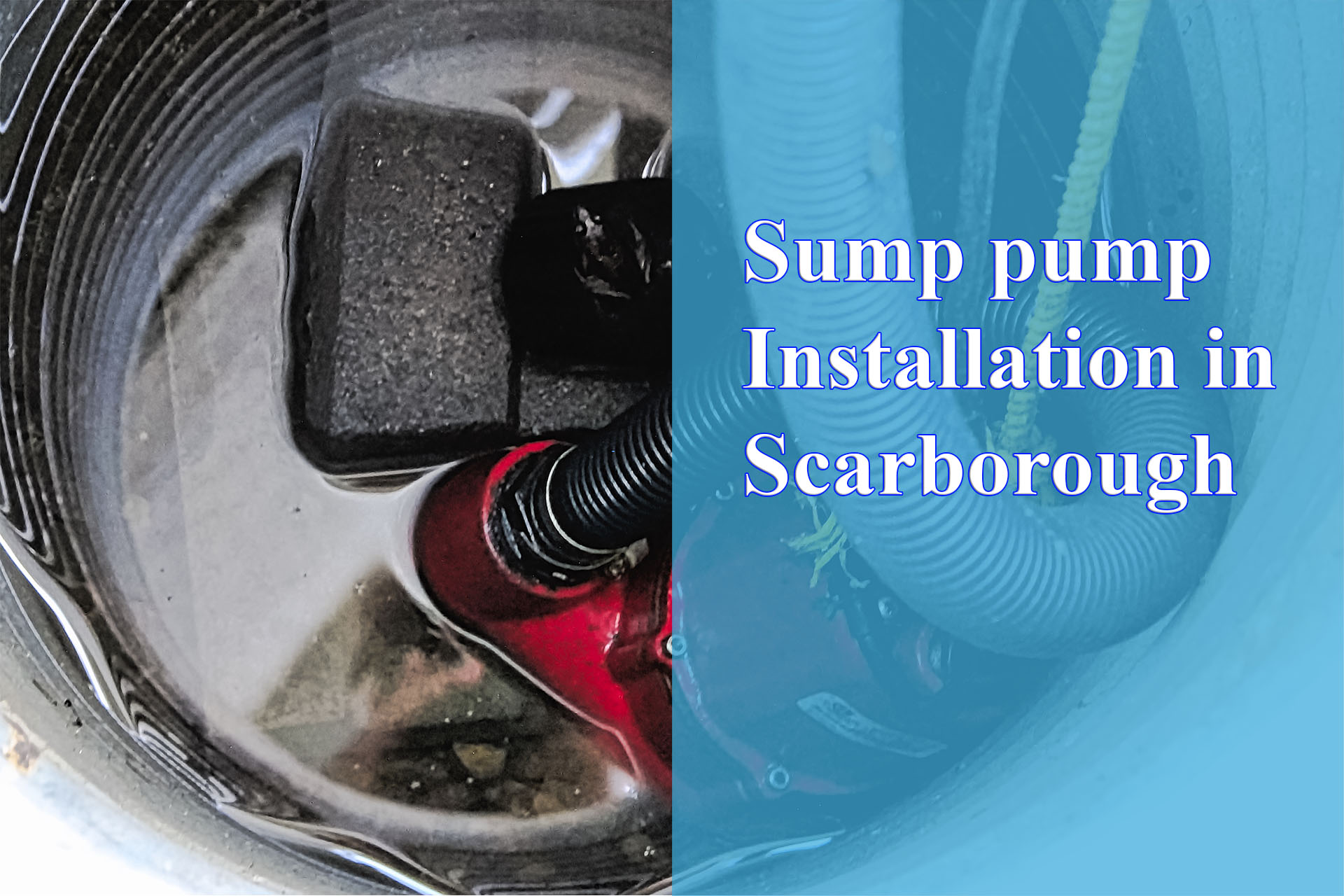 Sump pump Installation in Scarborough provided by Wrench It Up plumbing and mechanical