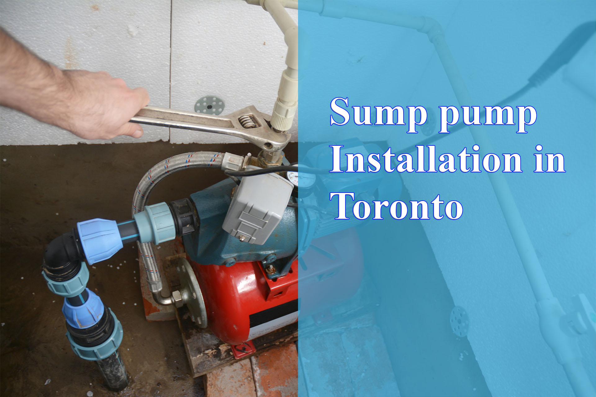 Sump Pump Installation In Toronto Best Plumbing Company