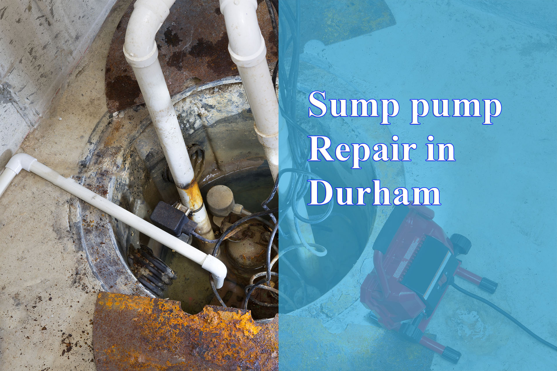 Sump pump Repair in Durham provided by Wrench It Up plumbing and mechanical