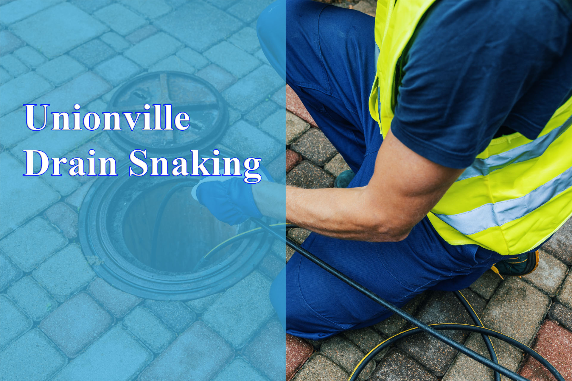 Unionville Drain Snaking provided by Wrench It Up plumbing and mechanical