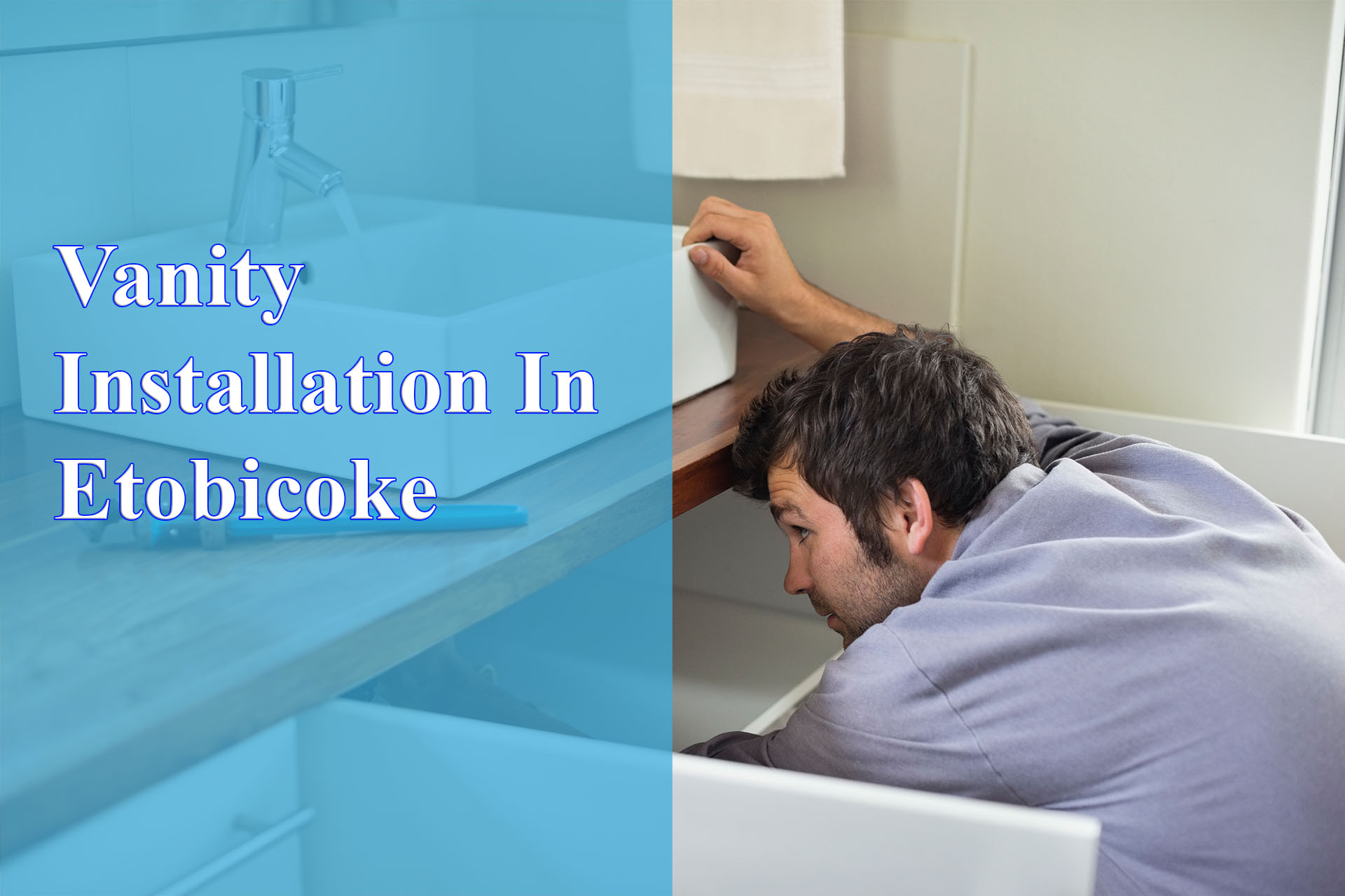 Vanity Installation In Etobicoke – Best Plumbing Company