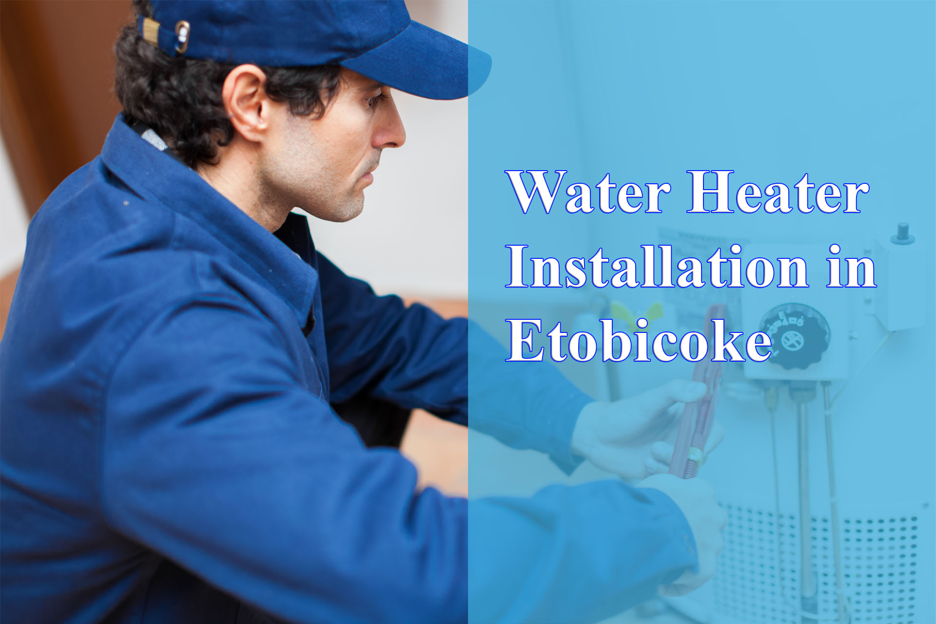 Water Heater Installation in Etobicoke provided by Wrench It Up plumbing and mechanical