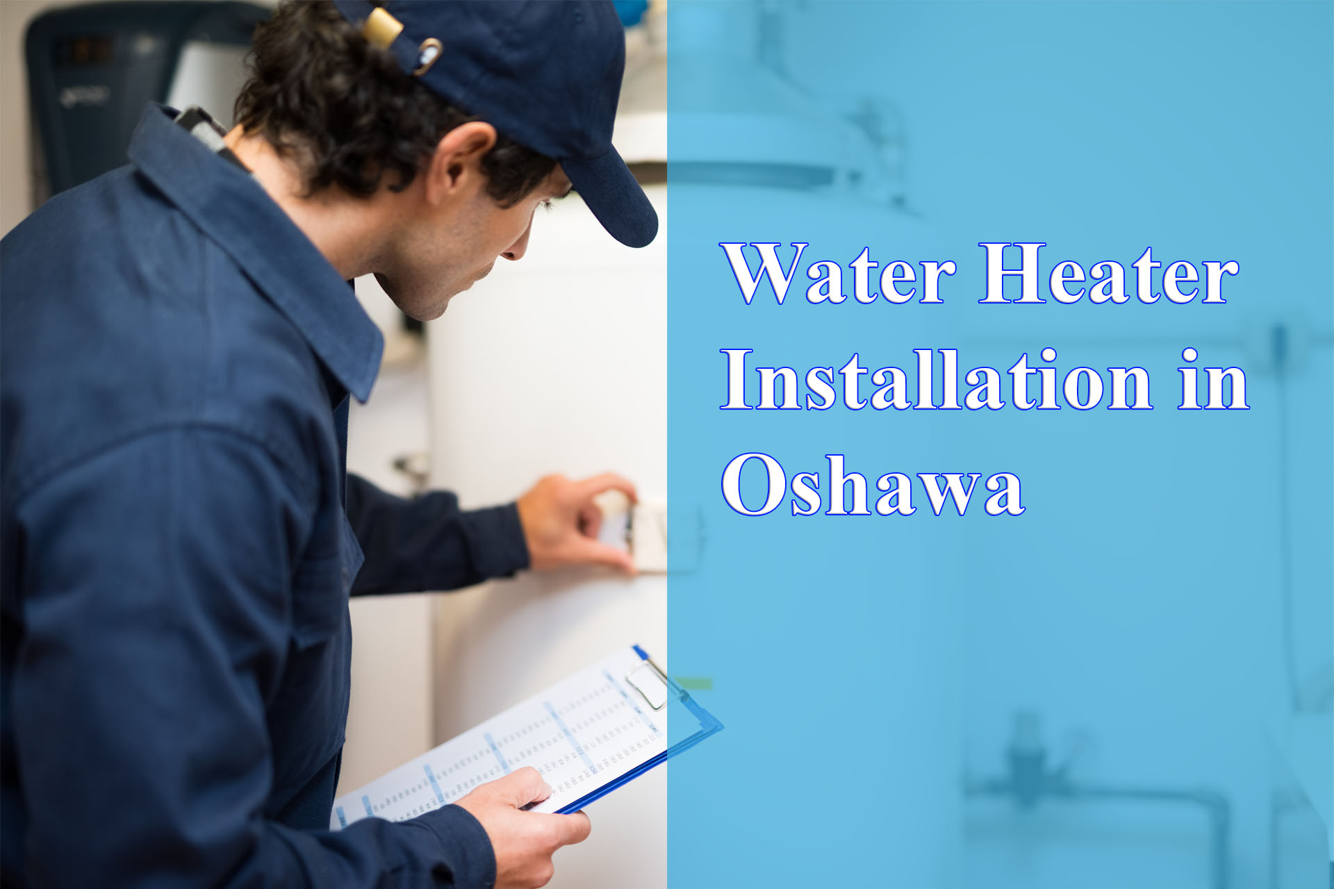 Water Heater Installation in Oshawa provided by Wrench It Up plumbing and mechanical