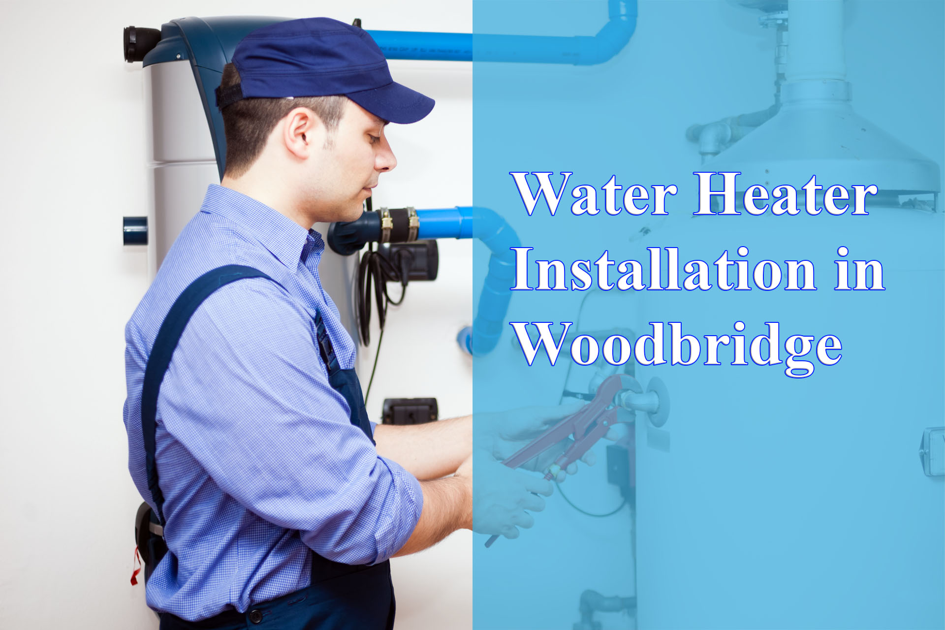 Water Heater Installation in Woodbridge provided by Wrench It Up plumbing and mechanical