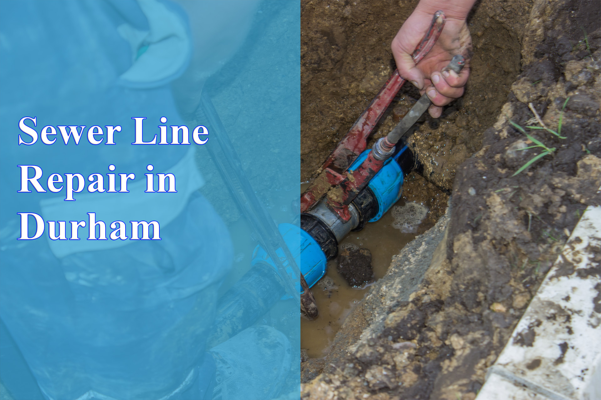 sewer line repair in Durham provided by Wrench It Up plumbing and mechanical